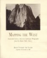 Mapping the West: Nineteenth-Century American Landscape Photography From the Boston Public Library-Boston Univ Art Gallery, September 18-November 8, 1992 (Includes Essays on & Photos By Carleton Watkins, Alexander Gardner, T. O'Sullivan & J. Hillers) - Sichel, Kim; Boston University Art Gallery