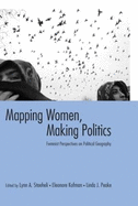 Mapping Women, Making Politics: Feminist Perspectives on Political Geography