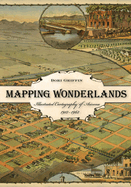 Mapping Wonderlands: Illustrated Cartography of Arizona, 1912-1962