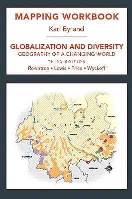 Mapping Workbook for Globalization and Diversity: Geography of a Changing World - Rowntree, Lester, Dr., and Lewis, Martin, and Price, Marie