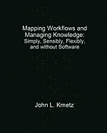 Mapping Workflows and Managing Knowledge: Simply, Sensibly, Flexibly, and Without Software