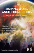 Mapping World Anglophone Studies: English in a World of Strangers