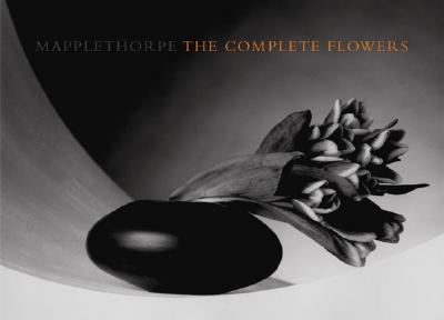 Mapplethorpe: The Complete Flowers - Mapplethorpe, Robert, and Muschamp, Herbert