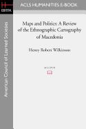 Maps and Politics: A Review of the Ethnographic Cartography of Macedonia