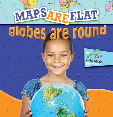Maps Are Flat, Globes Are Round - Greve, Meg