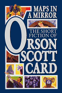 Maps in a Mirror: The Short Fiction of Orson Scott Card