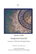 'Maqsid al-Shar+'ah': un approccio filosofico alla legge islamica