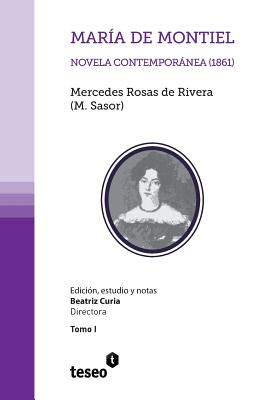 Mara de Montiel: Novela contempornea (1861) - Curia, Beatriz, and Rosas De Rivera, Mercedes