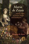 Mara de Zayas and Her Tales of Desire, Death and Disillusion