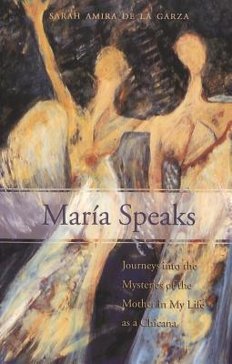 Mara Speaks: Journeys Into the Mysteries of the Mother in My Life as a Chicana - Nakayama, Thomas K (Editor), and De La Garza, Sarah Amira