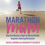 Marathon Mum: How one womans fight for mental health inspired a running revolution