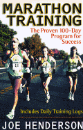 Marathon Training: The Proven 100 Day Program for Success - Henderson, Joe