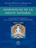 Maravillas de la Mente Natural: La Esencia del Dzogchen En La Tradicin Bn, Originaria del Tbet