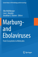 Marburg- And Ebolaviruses: From Ecosystems to Molecules