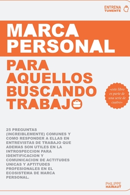 Marca Personal: ...para aquellos buscando trabajo - Foss, Jenny, and Editorial, Entrena Tu Mente (Editor), and Learning, Linkedin (Contributions by)