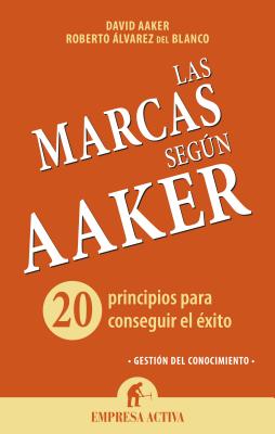 Marcas Segun Aaker, Las - Aaker, David, and Alvarez, Roberto