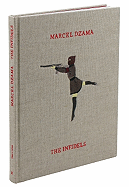 Marcel Dzama: The Infidels - Dzama, Marcel