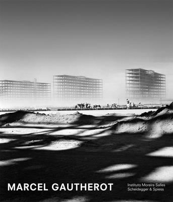 Marcel Gautherot: The Monograph - Frizot, Michel, and Titan, Samuel, Jr., and Instituto Moreira Salles (Editor)