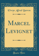 Marcel Levignet (Classic Reprint)