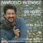 Marcelo Alvarez: 20 Years on the Opera Stage - Marcelo lvarez (tenor); St. Petersburg State Symphony Orchestra; Constantine Orbelian (conductor)