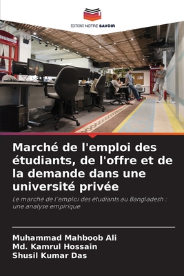 March? de l'emploi des ?tudiants, de l'offre et de la demande dans une universit? priv?e - Ali, Muhammad Mahboob, and Hossain, MD Kamrul, and Das, Shusil Kumar