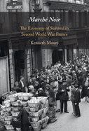 March? Noir: The Economy of Survival in Second World War France