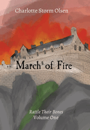 March of Fire: Rattle Their Bones Volume One