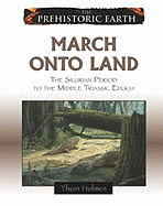 March Onto Land: The Silurian Period to the Middle Triassic Epoch
