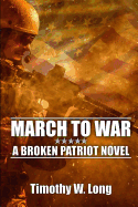 March to War: A Broken Patriot Novel