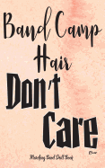 Marching Band Drill Book - Band Camp Hair Don't Care Cover: 30 Drill Sets