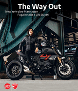 Marco Campelli: The Way Out: New York Beyond Manhattan Riding Away on a Ducati