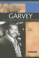 Marcus Garvey: Black Nationalist Crusader and Entrepreneur - Haugen, Brenda