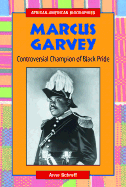 Marcus Garvey: Controversial Champion of Black Pride - Schraff, Anne