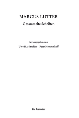 Marcus Lutter. Gesammelte Schriften - Hommelhoff, Peter (Editor), and Schneider, Uwe H (Editor)