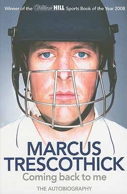 Marcus Trescothick: Coming Back to Me: The Autobiography - Trescothick, Marcus