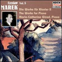 Marek: Vol.5, Works for Piano Solo - Marie Catherine Girod (piano)