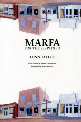Marfa for the Perplexed - Taylor, Lonn