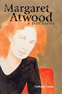 Margaret Atwood: A Biography