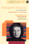 Margaret Atwood: The Essential Guide to Contemporary Literature: The Handmaid's Tale/Bluebeard's Egg/The Blind Assassin