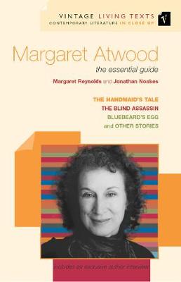 Margaret Atwood: The Essential Guide to Contemporary Literature: The Handmaid's Tale/Bluebeard's Egg/The Blind Assassin - Reynolds, Margaret, and Noakes, Jonathan