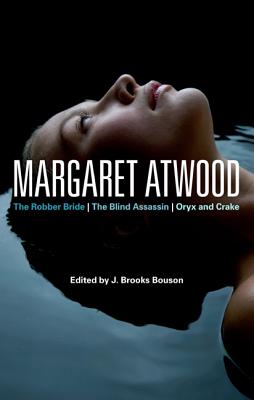 Margaret Atwood: The Robber Bride, the Blind Assassin, Oryx and Crake - Bouson, J Brooks (Editor), and Graham, Sarah (Editor)