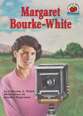 Margaret Bourke-White - Welch, Catherine A
