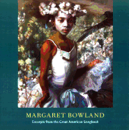 Margaret Bowland: Excerpts from the Great American Songbook