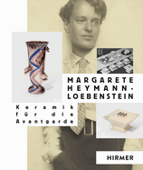 Margaret Heymann-Loebenstein: Keramik Fr Die Avantgarde