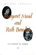 Margaret Mead and Ruth Benedict: The Kinship of Women
