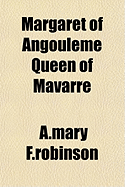 Margaret of Angouleme Queen of Mavarre