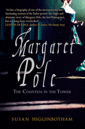 Margaret Pole: The Countess in the Tower