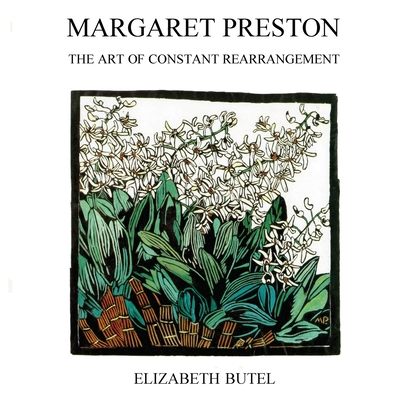 Margaret Preston: The Art of Constant Rearrangement - Butel, Elizabeth
