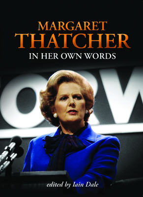 Margaret Thatcher - Dale, Iain (Editor)