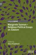 Margarete Susman - Religious-Political Essays on Judaism